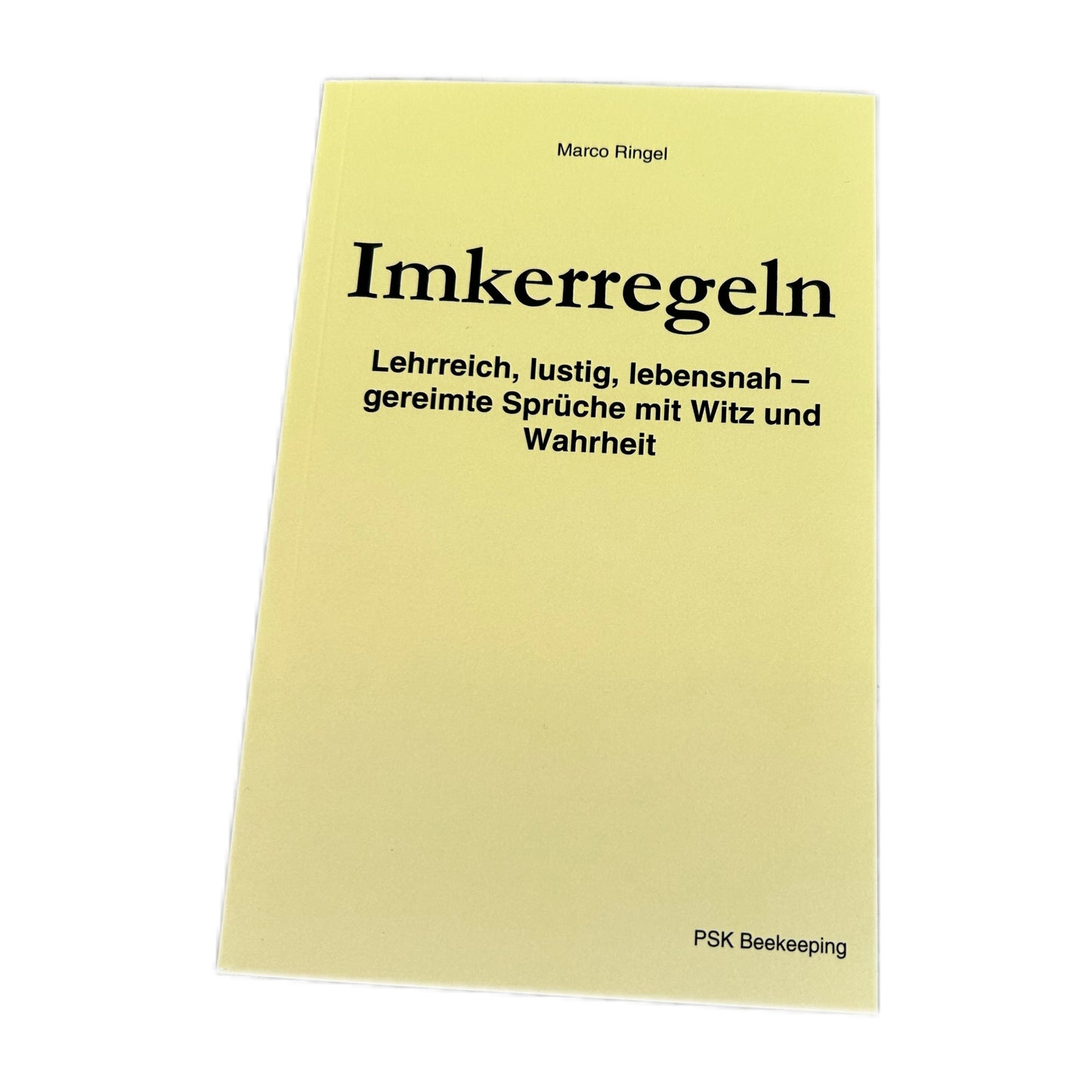 Imkerregeln - Lehrreich, lustig, lebensnah – gereimte Sprüche mit Witz und Wahrheit